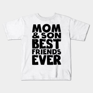 mom and son best friend ever - happy friendship day Kids T-Shirt